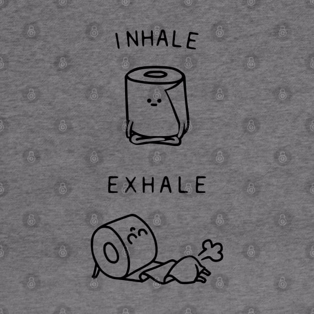 Inhale Exhale Toilet Paper by huebucket